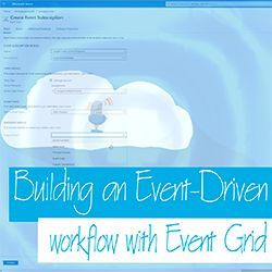 Cloud Drops - Building an Event-Driven workflow with Event Grid